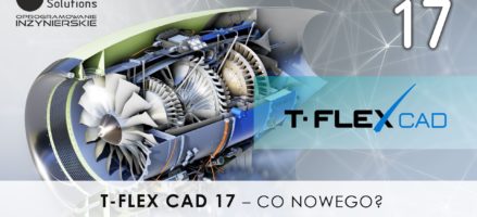 T-FLEX CAD 17 – nowości