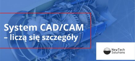 System CAD/CAM – liczą się szczegóły